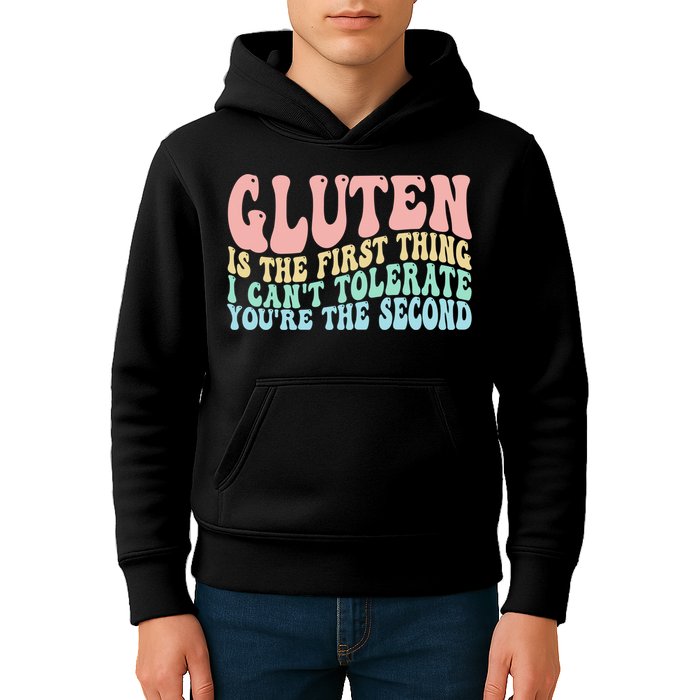 Gluten Is The First Thing I CanT Tolerate YouRe The Second Kids Hoodie