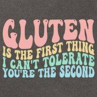 Gluten Is The First Thing I CanT Tolerate YouRe The Second Cotton Canvas Backpack
