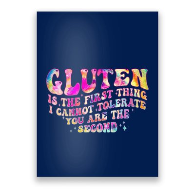 Gluten Is The First Thing I Cannot Tolerate Poster