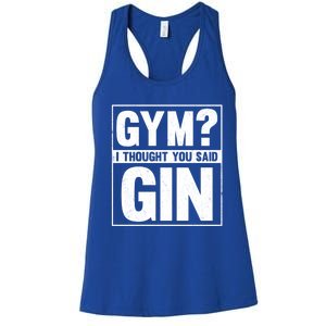 Gym I Thought You Said Gin Alcohol Partying Cocktail Pub Gift Women's Racerback Tank