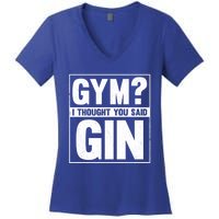 Gym I Thought You Said Gin Alcohol Partying Cocktail Pub Gift Women's V-Neck T-Shirt