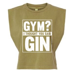 Gym I Thought You Said Gin Alcohol Partying Cocktail Pub Gift Garment-Dyed Women's Muscle Tee