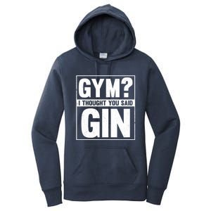 Gym I Thought You Said Gin Alcohol Partying Cocktail Pub Gift Women's Pullover Hoodie