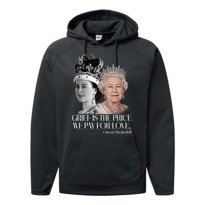 Grief Is The Price We Pay For Love Queen Elizabeth Performance Fleece Hoodie