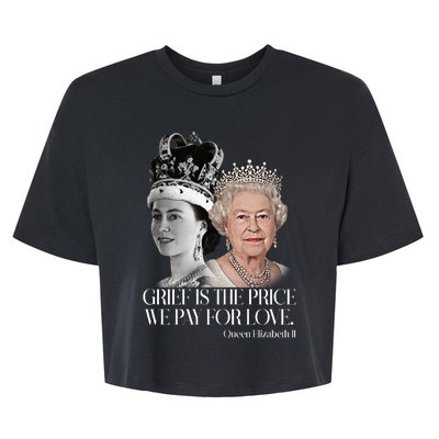 Grief Is The Price We Pay For Love Queen Elizabeth Bella+Canvas Jersey Crop Tee