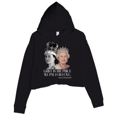 Grief Is The Price We Pay For Love Queen Elizabeth Crop Fleece Hoodie