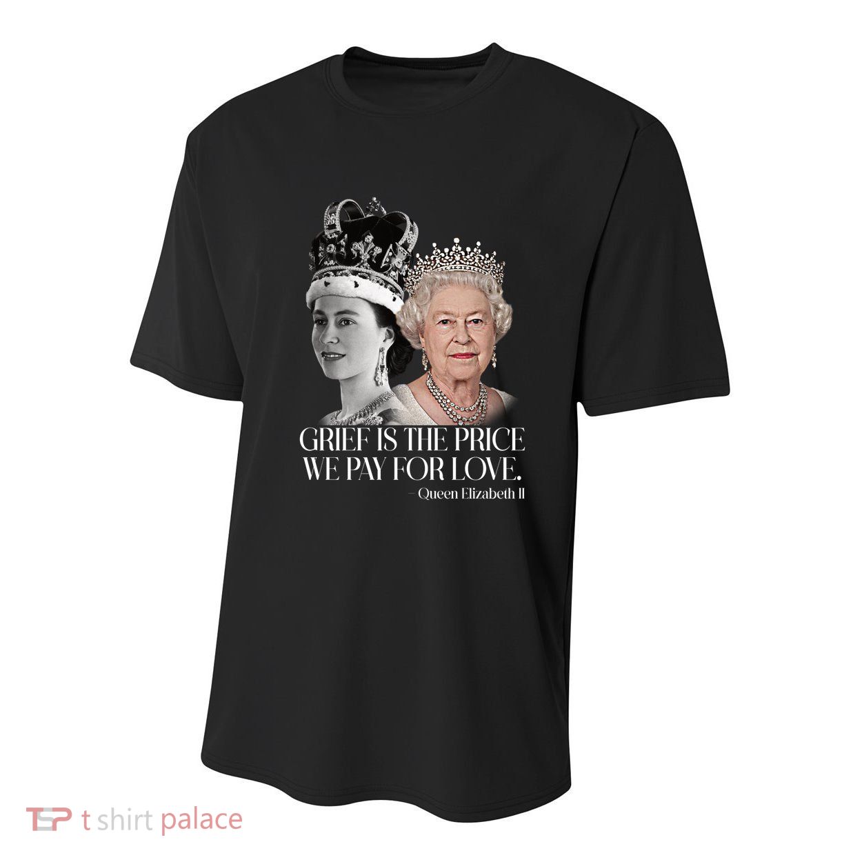 Grief Is The Price We Pay For Love Queen Elizabeth Youth Performance Sprint T-Shirt