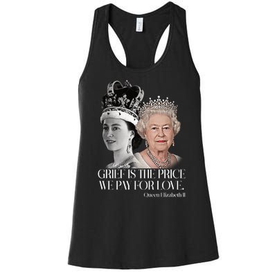 Grief Is The Price We Pay For Love Queen Elizabeth Women's Racerback Tank