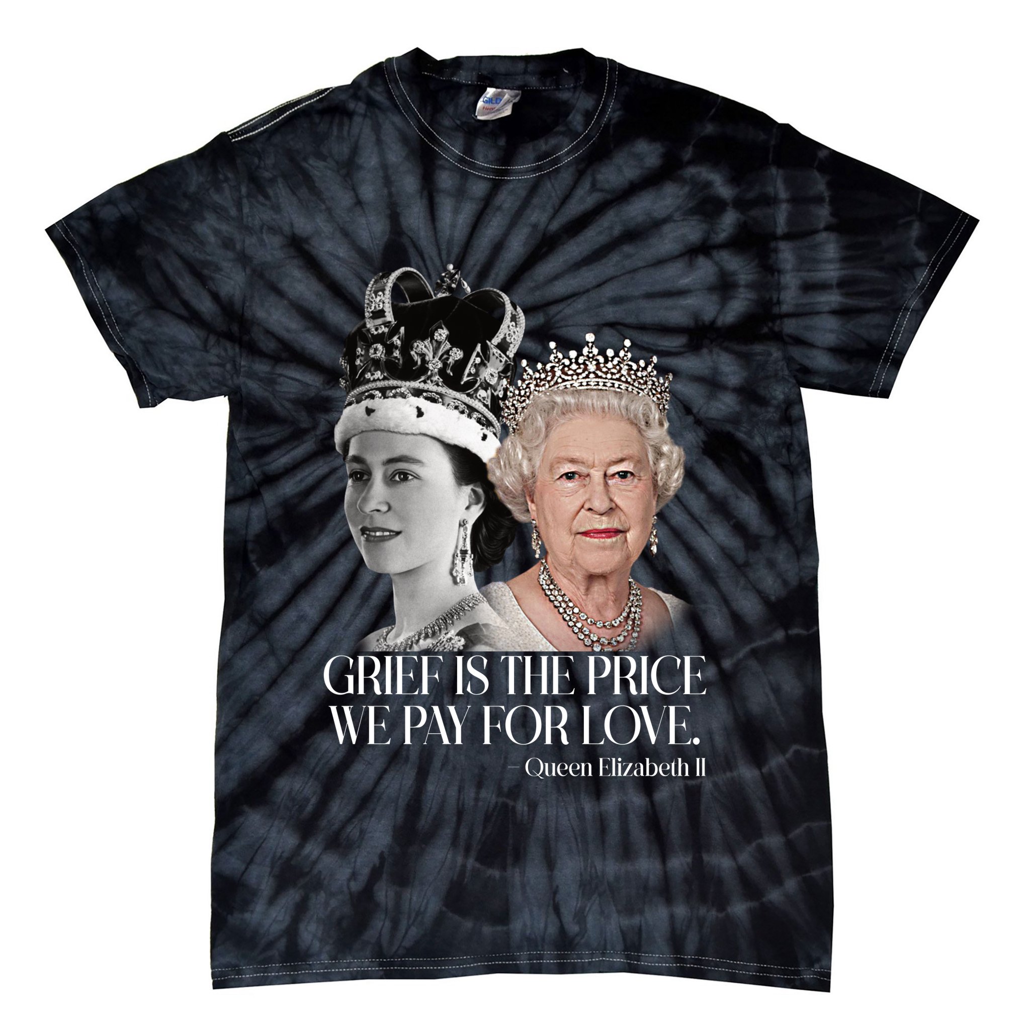Grief Is The Price We Pay For Love Queen Elizabeth Tie-Dye T-Shirt