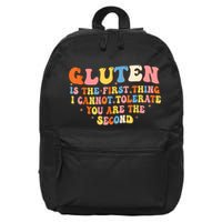 Gluten Is The First Thing I Cannot Tolerate Funny Sarcastic 16 in Basic Backpack