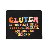 Gluten Is The First Thing I Cannot Tolerate Funny Sarcastic Mousepad