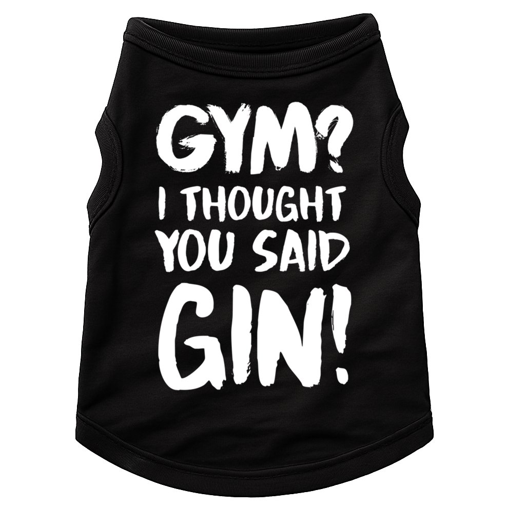 Gym I Thought You Said Gin Gift Doggie Tank