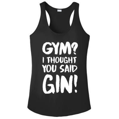 Gym I Thought You Said Gin Gift Ladies PosiCharge Competitor Racerback Tank