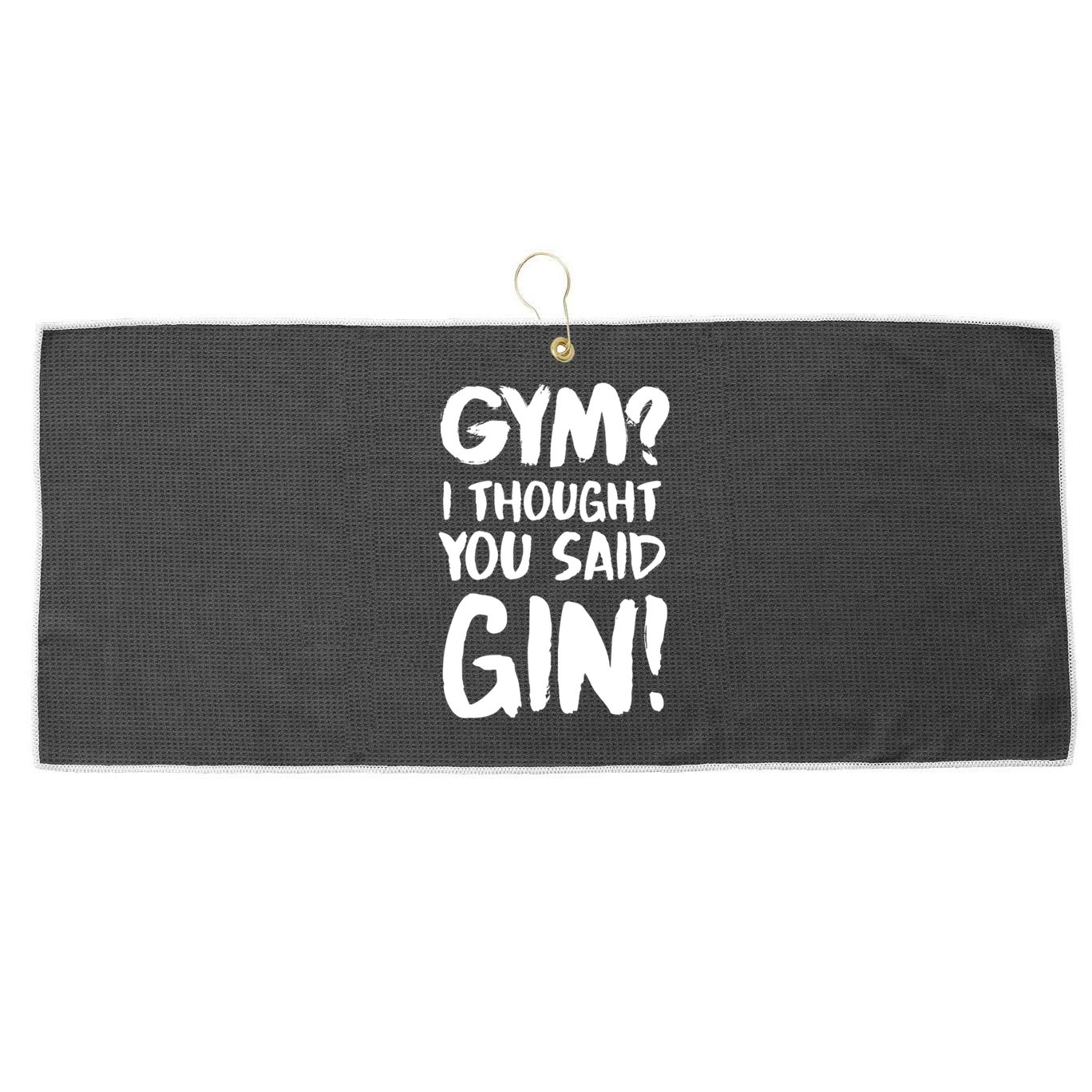 Gym I Thought You Said Gin Gift Large Microfiber Waffle Golf Towel
