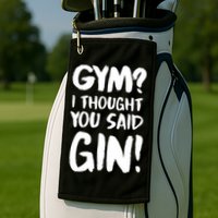 Gym I Thought You Said Gin Gift Golf Towel