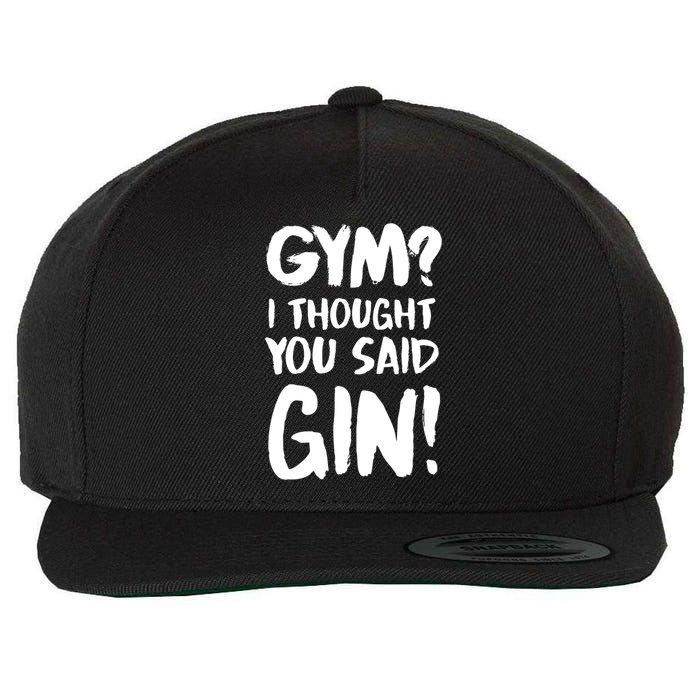 Gym I Thought You Said Gin Gift Wool Snapback Cap