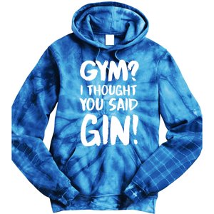 Gym I Thought You Said Gin Gift Tie Dye Hoodie