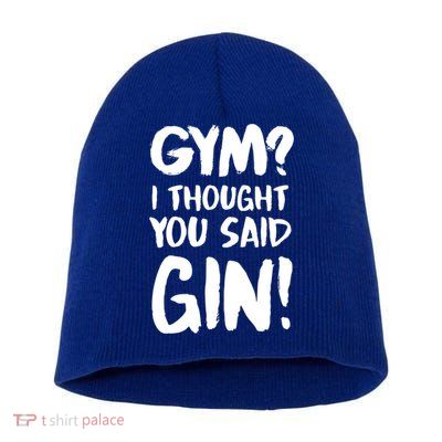 Gym I Thought You Said Gin Gift Short Acrylic Beanie