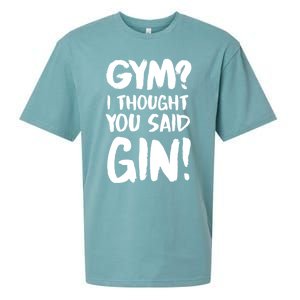 Gym I Thought You Said Gin Gift Sueded Cloud Jersey T-Shirt