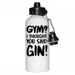 Gym I Thought You Said Gin Gift Aluminum Water Bottle