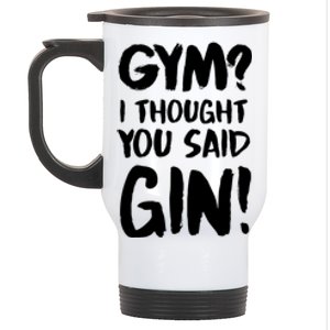 Gym I Thought You Said Gin Gift Stainless Steel Travel Mug