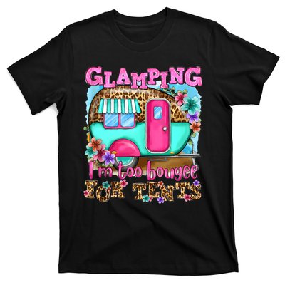 Glamping Im Too Boujee For Tents Camp Out Doors Leopard T-Shirt