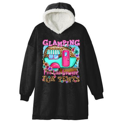 Glamping Im Too Boujee For Tents Camp Out Doors Leopard Hooded Wearable Blanket