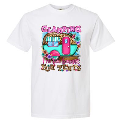 Glamping Im Too Boujee For Tents Camp Out Doors Leopard Garment-Dyed Heavyweight T-Shirt