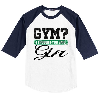 Gym? I Thought You Said Gin Gift Funny Ing Great Gift Baseball Sleeve Shirt