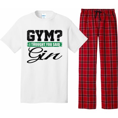 Gym? I Thought You Said Gin Gift Funny Ing Great Gift Pajama Set