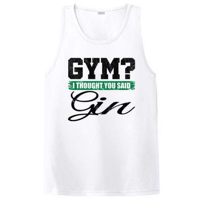 Gym? I Thought You Said Gin Gift Funny Ing Great Gift PosiCharge Competitor Tank