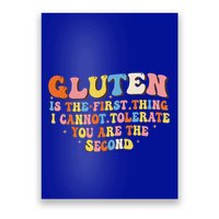 Gluten Is The First Thing I Cannot Tolerate Poster