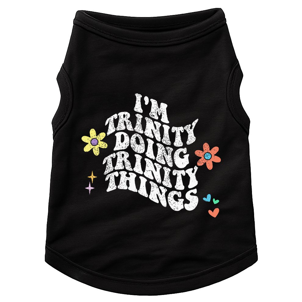 Groovy Im Trinity Doing Trinity Things Funny MotherS Day Doggie Tank