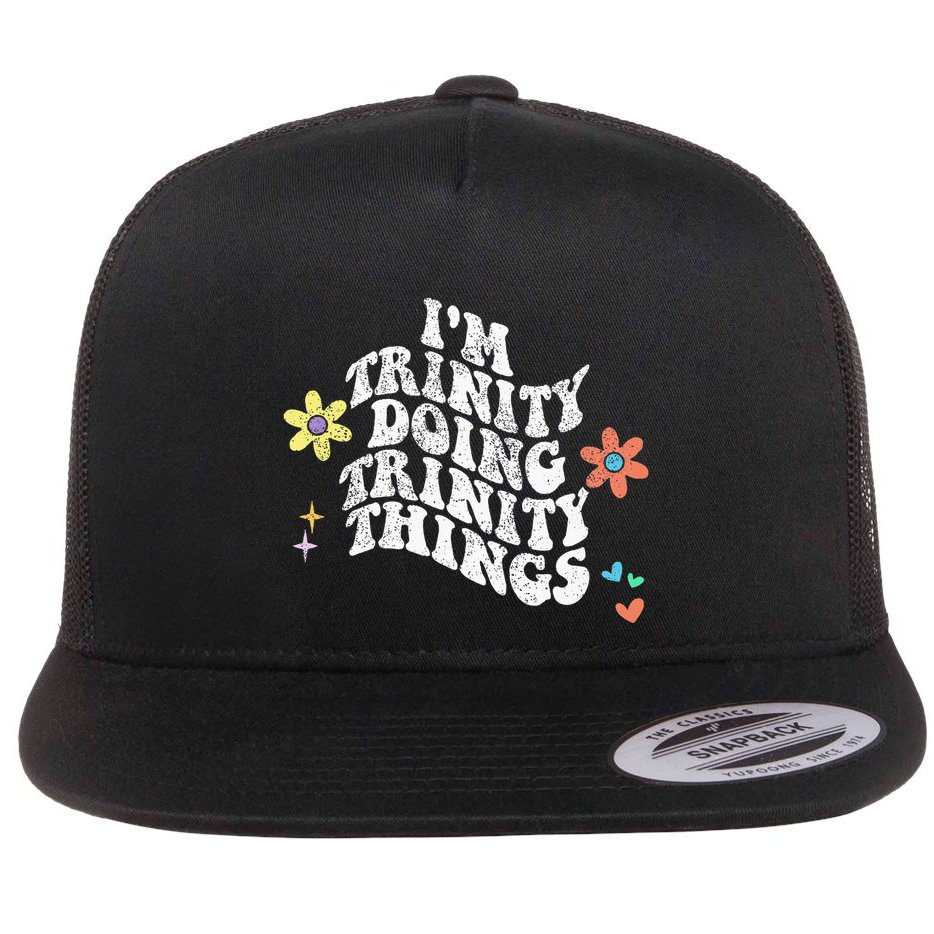 Groovy Im Trinity Doing Trinity Things Funny MotherS Day Flat Bill Trucker Hat