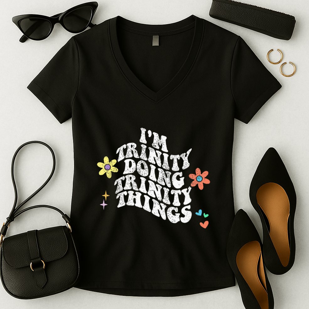 Groovy Im Trinity Doing Trinity Things Funny MotherS Day Women's V-Neck T-Shirt