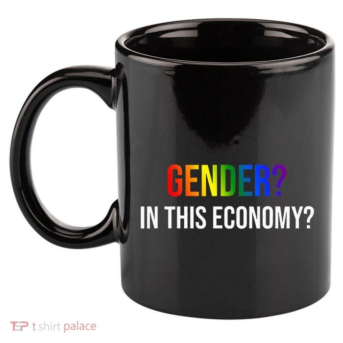 Gender In This Economy 11oz C Handle Ceramic Mug