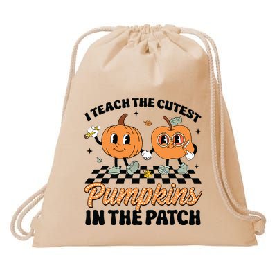 Groovy I Teach The Cutest Pumpkins In The Patch For Teacher Drawstring Bag
