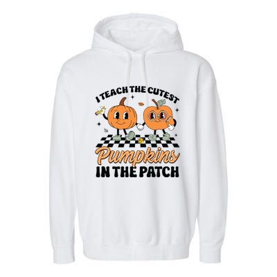 Groovy I Teach The Cutest Pumpkins In The Patch For Teacher Garment-Dyed Fleece Hoodie