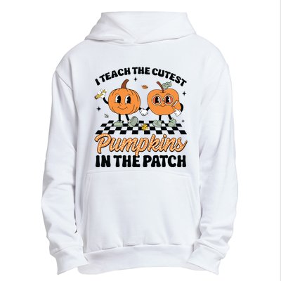 Groovy I Teach The Cutest Pumpkins In The Patch For Teacher Urban Pullover Hoodie