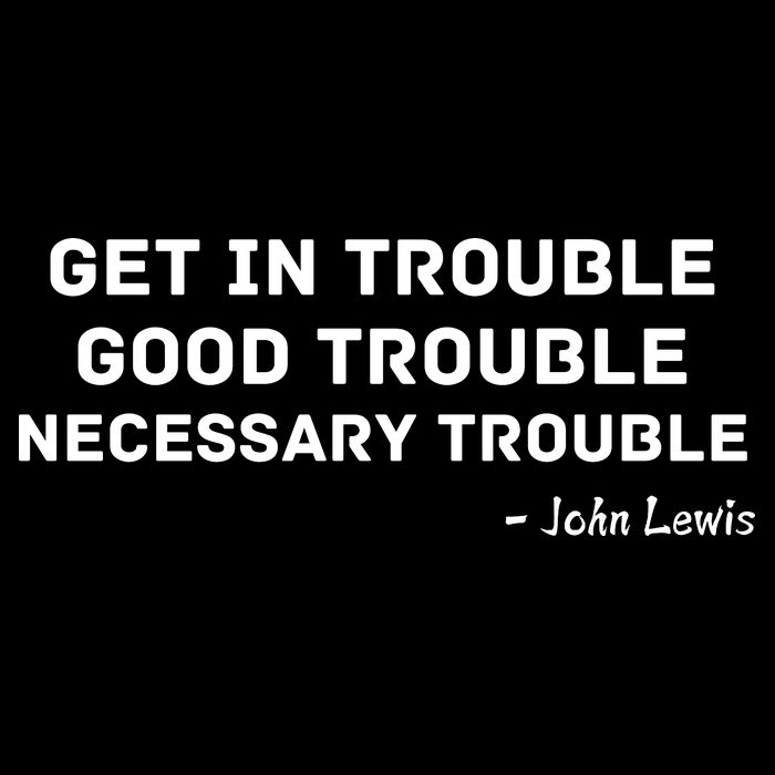 Get In Trouble, Good Trouble , Necessary Trouble Daily Commute Backpack