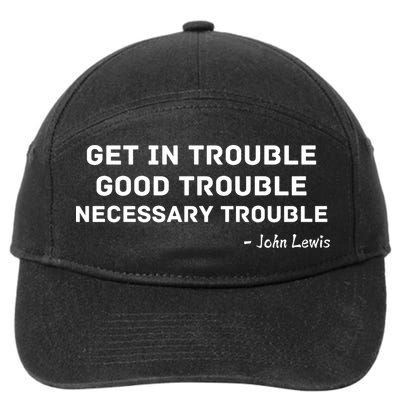 Get In Trouble, Good Trouble , Necessary Trouble 7-Panel Snapback Hat