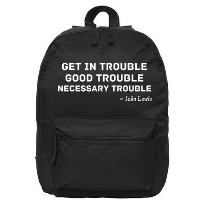 Get In Trouble, Good Trouble , Necessary Trouble 16 in Basic Backpack