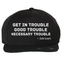 Get In Trouble, Good Trouble , Necessary Trouble Wool Snapback Cap