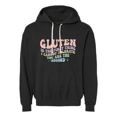 Gluten Is The First Thing I Cannot Tolerate Garment-Dyed Fleece Hoodie