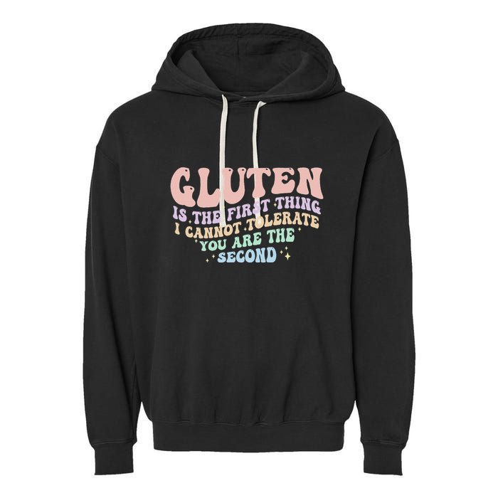 Gluten Is The First Thing I Cannot Tolerate Garment-Dyed Fleece Hoodie