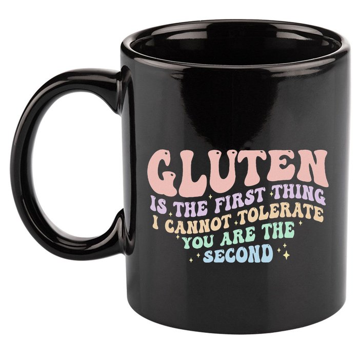 Gluten Is The First Thing I Cannot Tolerate 11oz C Handle Ceramic Mug