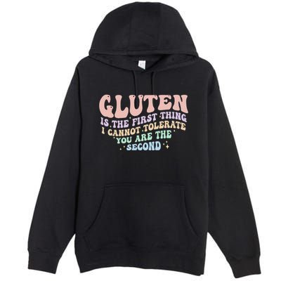 Gluten Is The First Thing I Cannot Tolerate Premium Pullover Hoodie