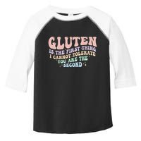 Gluten Is The First Thing I Cannot Tolerate Toddler Fine Jersey T-Shirt