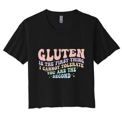 Gluten Is The First Thing I Cannot Tolerate Crop Top