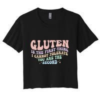 Gluten Is The First Thing I Cannot Tolerate Crop Top